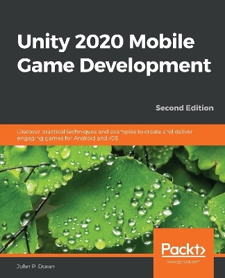 Unity 2020 Mobile Game Development - John P. Doran