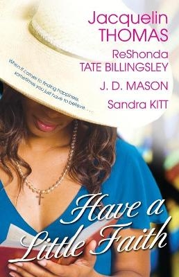 Have a Little Faith - Reshonda Tate Billingsley, Jacquelin Thomas, J.D. Mason, Sandra Kitt