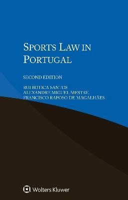 Sports Law in Portugal - Rui Botica Santos, Miguel Alexandre Mestre, Francisco Raposo de Magalhães