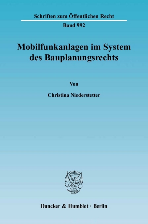 Mobilfunkanlagen im System des Bauplanungsrechts. -  Christina Niederstetter