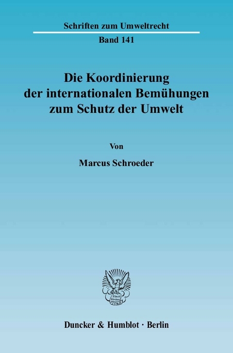 Die Koordinierung der internationalen Bemühungen zum Schutz der Umwelt. -  Marcus Schroeder