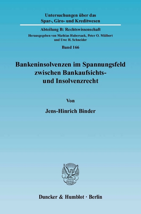 Bankeninsolvenzen im Spannungsfeld zwischen Bankaufsichts- und Insolvenzrecht. -  Jens-Hinrich Binder