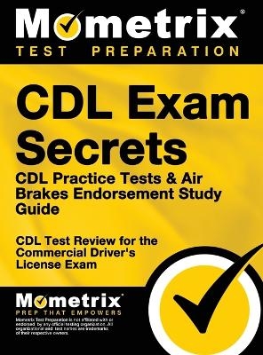 CDL Exam Secrets - CDL Practice Tests & Air Brakes Endorsement Study Guide - 