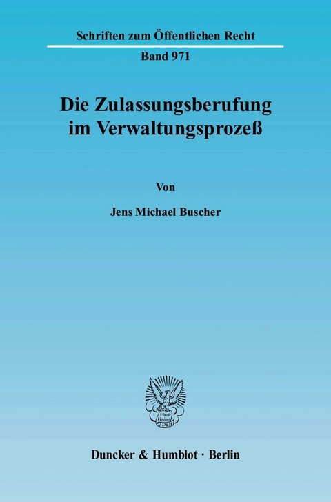 Die Zulassungsberufung im Verwaltungsprozeß. -  Jens Michael Buscher