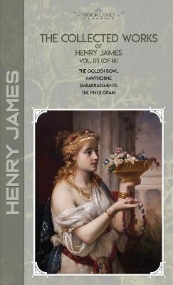 The Collected Works of Henry James, Vol. 05 (of 18) - Henry James