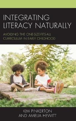 Integrating Literacy Naturally - Kim Pinkerton, Amelia Hewitt