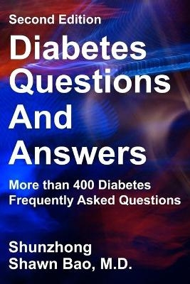 Diabetes Questions and Answers second edition - Shunzhong Shawn Bao