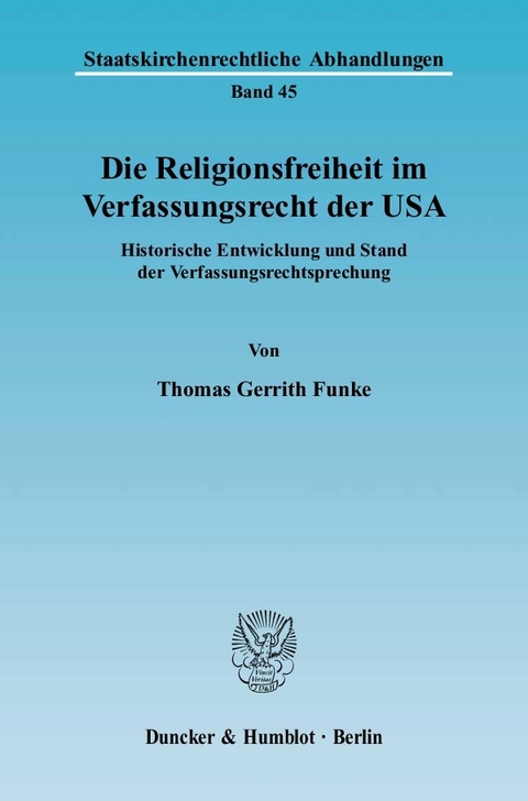 Die Religionsfreiheit im Verfassungsrecht der USA. -  Thomas Gerrith Funke