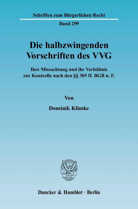 Die halbzwingenden Vorschriften des VVG. -  Dominik Klimke