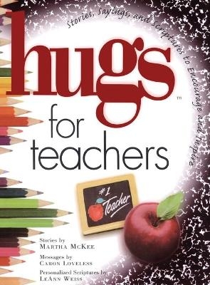 Hugs for Teachers - Martha McKee, Caron Chandler Loveless