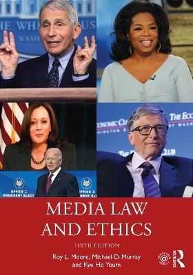 Media Law and Ethics - Roy L. Moore, Michael D. Murray, Kyu Ho Youm