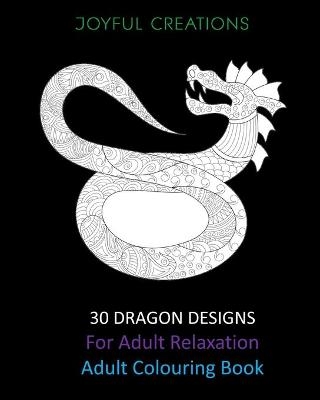 30 Dragon Designs For Adult Relaxation - Joyful Creations