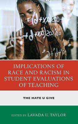 Implications of Race and Racism in Student Evaluations of Teaching - 