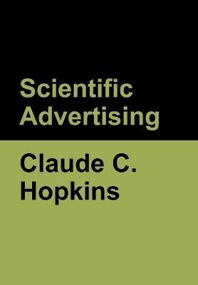 Scientific Advertising - Claude C Hopkins