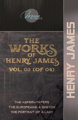 The Works of Henry James, Vol. 03 (of 04) - Henry James