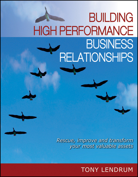 Building High Performance Business Relationships -  Tony Lendrum