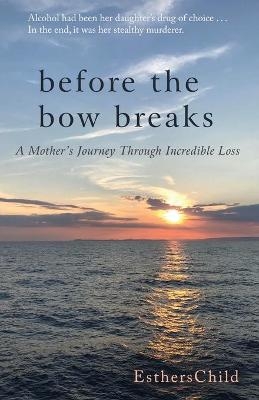 Before the Bow Breaks -  EsthersChild