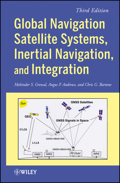 Global Navigation Satellite Systems, Inertial Navigation, and Integration -  Angus P. Andrews,  Chris G. Bartone,  Mohinder S. Grewal