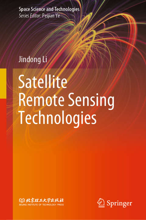 Satellite Remote Sensing Technologies - Jindong Li