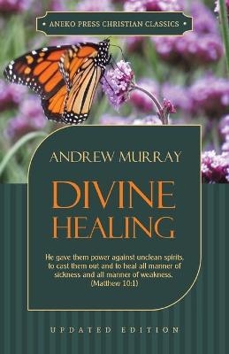 Divine Healing - Andrew Murray