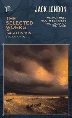 The Selected Works of Jack London, Vol. 04 (of 17) - Jack London