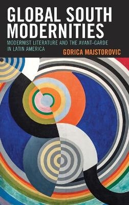 Global South Modernities - Gorica Majstorovic