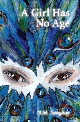 A Girl Has No Age - D M Langdon