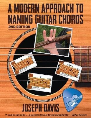 A Modern Approach to Naming Guitar Chords - Joseph Davis