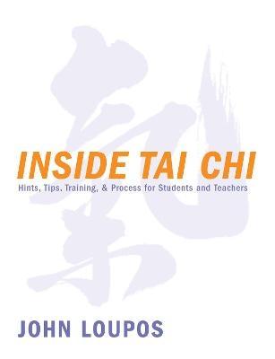 Inside Tai Chi - John Loupos