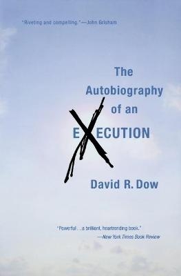 The Autobiography of an Execution - David R Dow