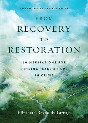 From Recovery to Restoration - Elizabeth Reynolds Turnage