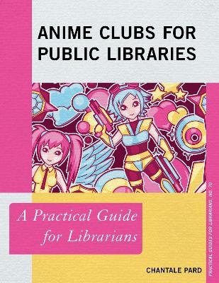 Anime Clubs for Public Libraries - Chantale Pard