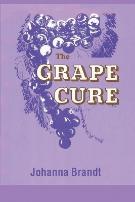 The Grape Cure - Johanna Brandt