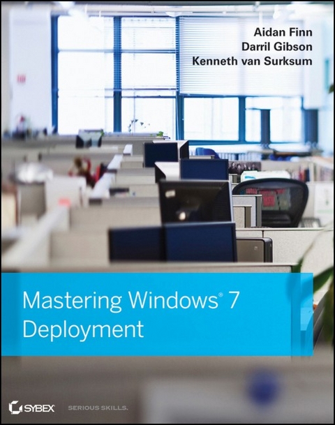 Mastering Windows 7 Deployment -  Aidan Finn,  Darril Gibson,  Kenneth van Surksum