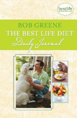 The Best Life Diet Daily Journal - Bob Greene