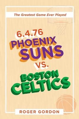 6.4.76 Phoenix Suns Vs. Boston Celtics - Roger Gordon