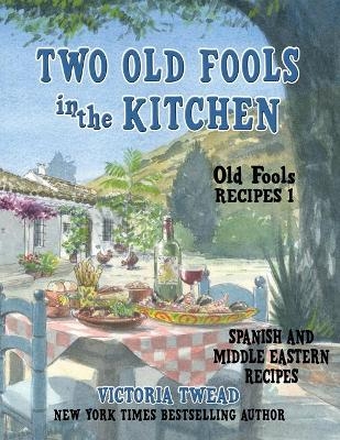 Two Old Fools in the Kitchen - Victoria Twead