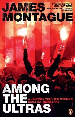 1312: Among the Ultras - James Montague