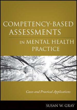 Competency-Based Assessments in Mental Health Practice - Susan W. Gray