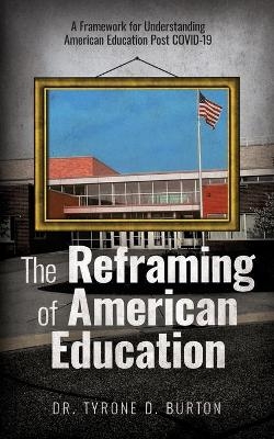 The Reframing of American Education - Tyrone Burton