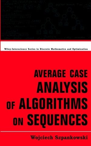 Average Case Analysis of Algorithms on Sequences -  Wojciech Szpankowski