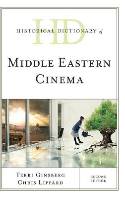 Historical Dictionary of Middle Eastern Cinema - Terri Ginsberg, Chris Lippard