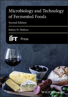 Microbiology and Technology of Fermented Foods - Robert W. Hutkins