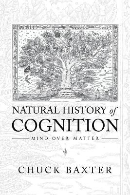 Natural History of Cognition - Chuck Baxter