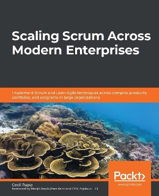 Scaling Scrum Across Modern Enterprises - Cecil Rupp