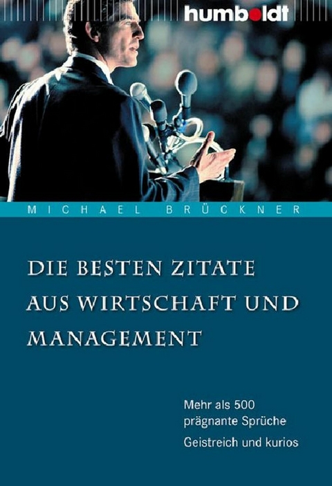 Die besten Zitate aus Wirtschaft und Management - Michael Brückner