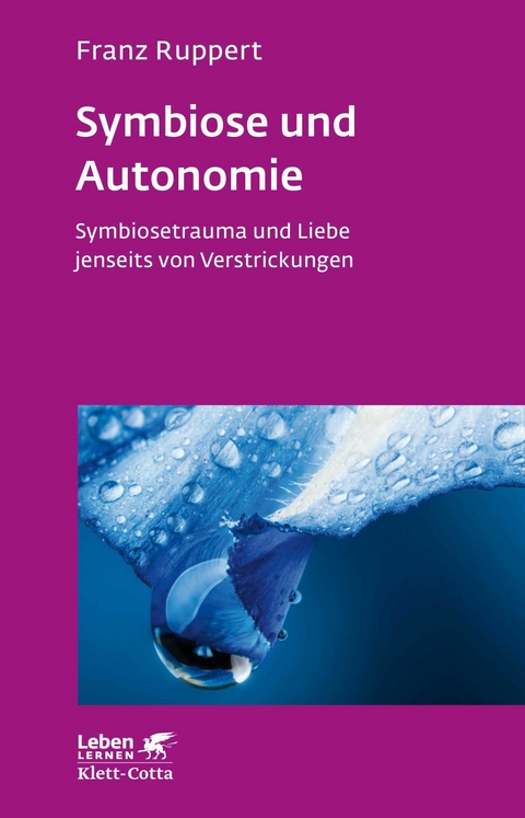 Symbiose und Autonomie (Leben Lernen, Bd. 234) -  Franz Ruppert