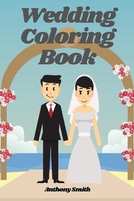 Wedding Coloring Book - Anthony Smith