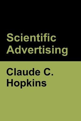 Scientific Advertising - Claude C Hopkins