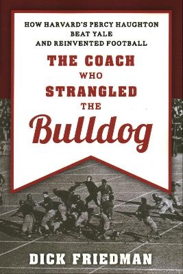 The Coach Who Strangled the Bulldog - Dick Friedman